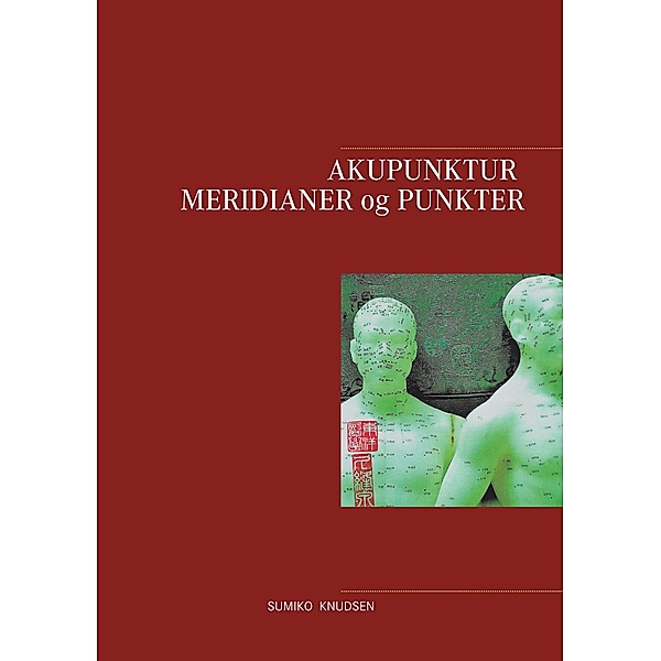Akupunktur Meridianer og Punkter, Sumiko Knudsen