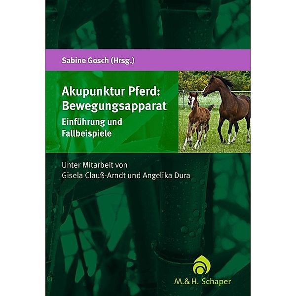 Akupunktur Pferd: Bewegungsapparat, Sabine Gosch, Gisela Clauss-Arndt, Angelika Dura