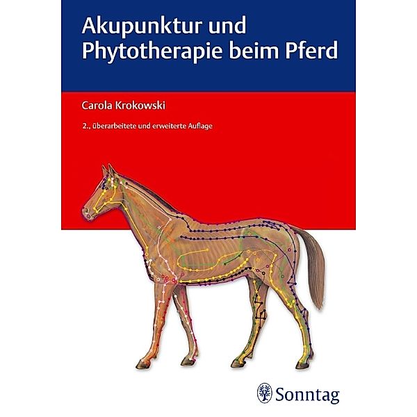 Akupunktur und Phytotherapie beim Pferd, Carola Krokowski