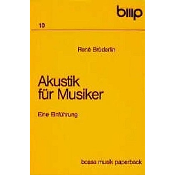 Akustik für Musiker. Eine Einführung / Akustik für Musiker. Eine Einführung, René Brüderlin