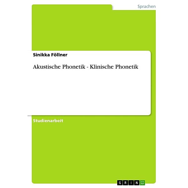 Akustische Phonetik  -  Klinische Phonetik, Sinikka Föllner