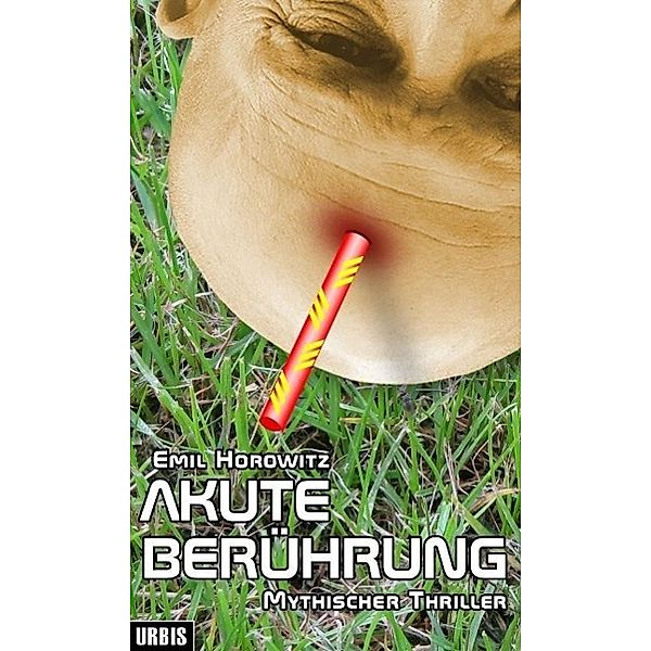 Akute Berührung, Emil Horowitz