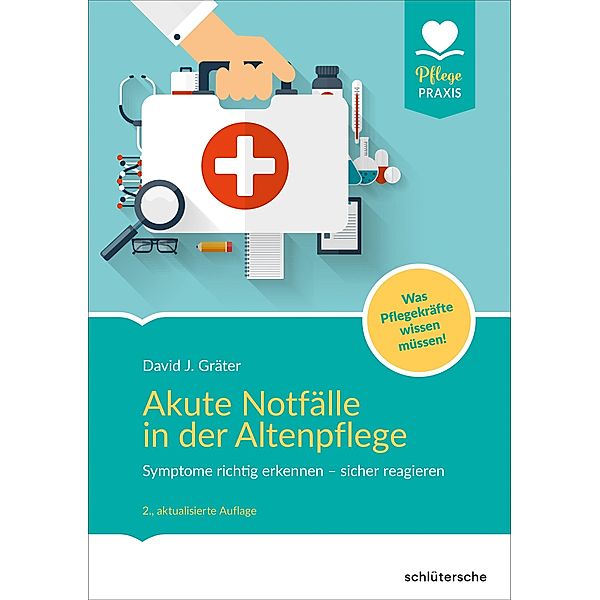Akute Notfälle in der Altenpflege / Pflege Praxis, David J. Gräter