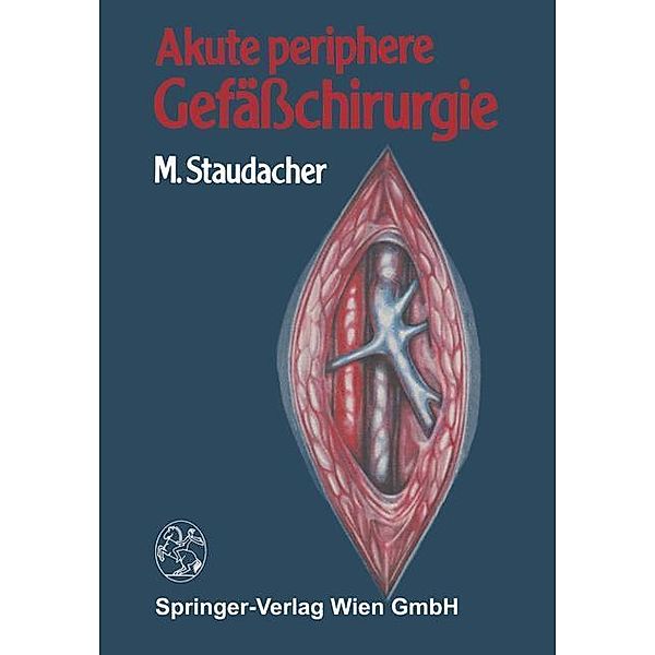 Akute periphere Gefäßchirurgie, M. Staudacher