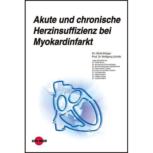 Akute und chronische Herzinsuffizienz bei Myokardinfarkt / UNI-MED Science, Ulrich Krüger, Wolfgang Schöls