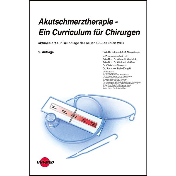 Akutschmerztherapie - Ein Curriculum für Chirurgen / UNI-MED Science, Edmund A. M. Neugebauer, Albrecht Wiebalck, Susanne Stehr-Zirngibl