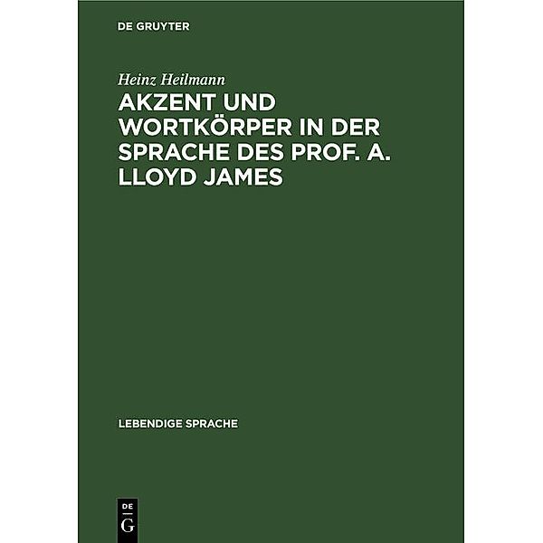 Akzent und Wortkörper in der Sprache des Prof. A. Lloyd James, Heinz Heilmann