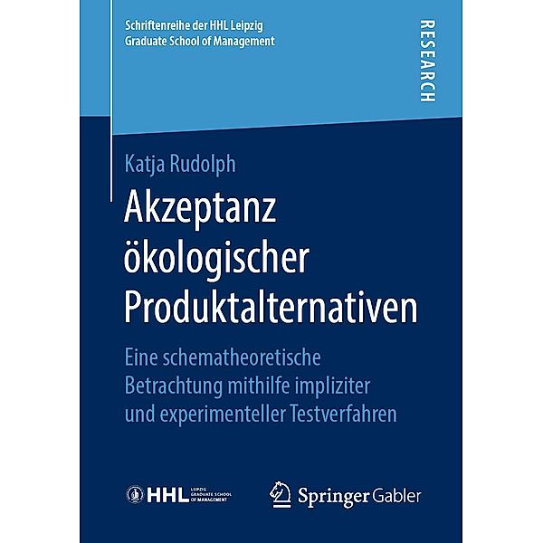 Akzeptanz ökologischer Produktalternativen / Schriftenreihe der HHL Leipzig Graduate School of Management, Katja Rudolph