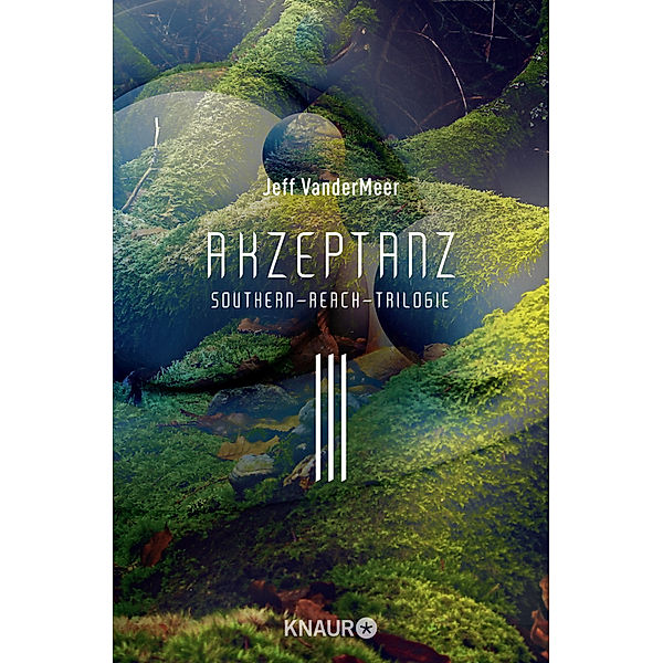 Akzeptanz / Southern Reach Trilogie Bd.3, Jeff VanderMeer