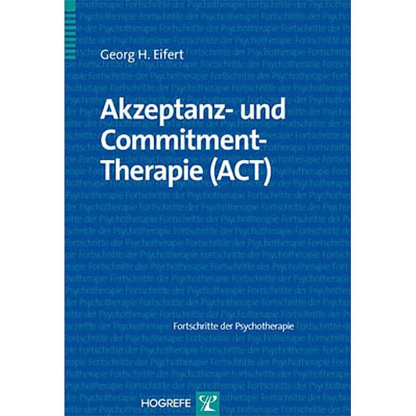 Akzeptanz- und Commitment-Therapie (ACT), Georg H. Eifert