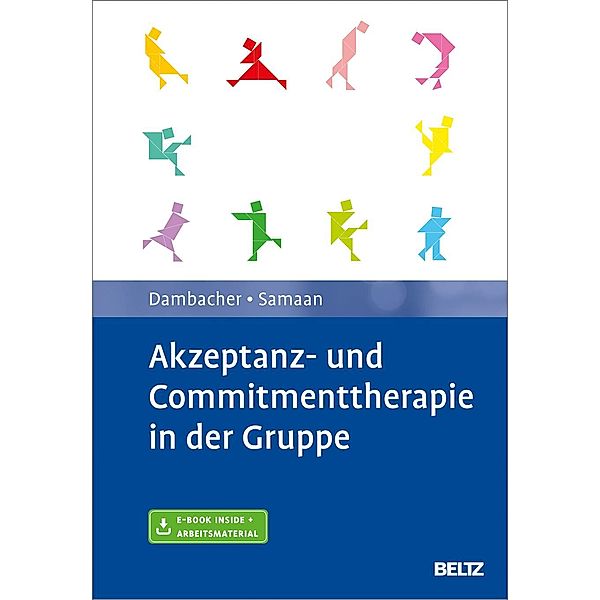 Akzeptanz- und Commitmenttherapie in der Gruppe, m. 1 Buch, m. 1 E-Book, Claudia Dambacher, Mareike Samaan