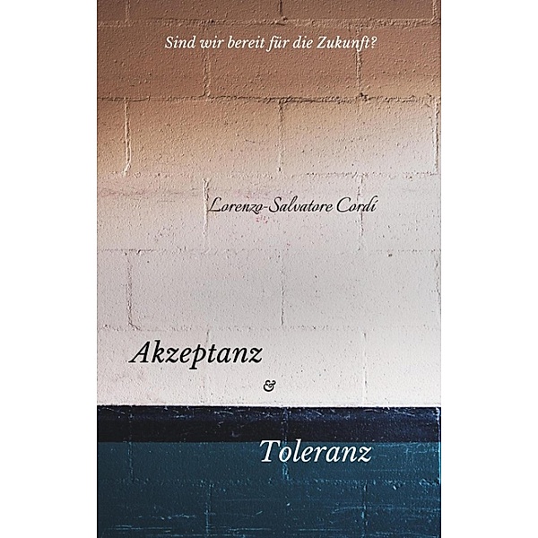 Akzeptanz und Toleranz, Lorenzo-Salvatore Cordí