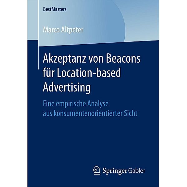 Akzeptanz von Beacons für Location-based Advertising / BestMasters, Marco Altpeter