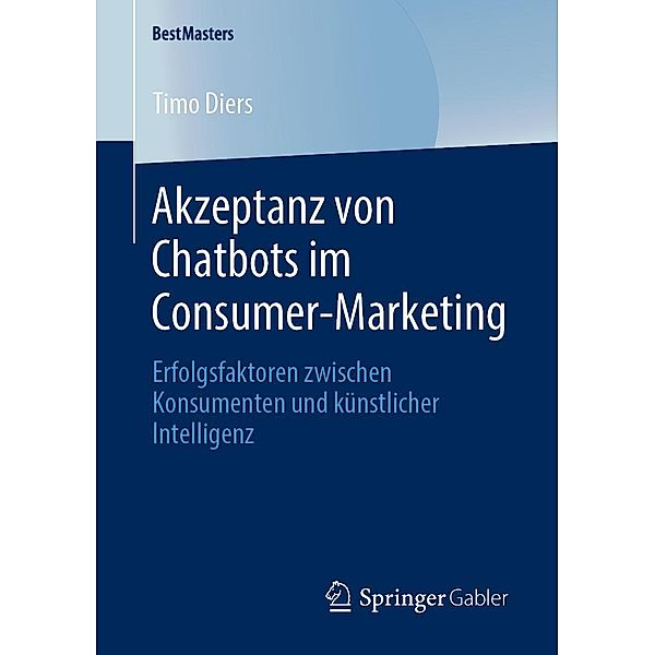 Akzeptanz von Chatbots im Consumer-Marketing / BestMasters, Timo Diers