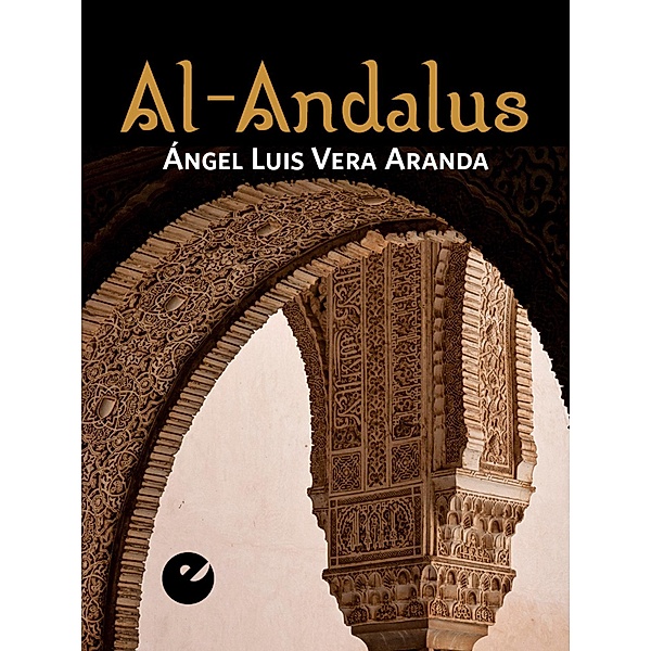 Al-Andalus, Ángel Luis Vera Aranda