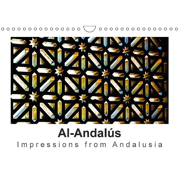 Al-Andalús Impressions from Andalusia (Wall Calendar 2018 DIN A4 Landscape), Britta Knappmann