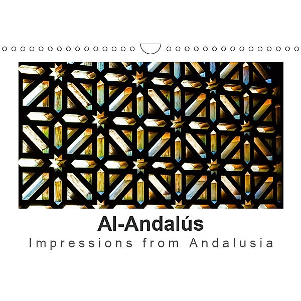 Al-Andalús Impressions from Andalusia (Wall Calendar 2019 DIN A4 Landscape), Britta Knappmann