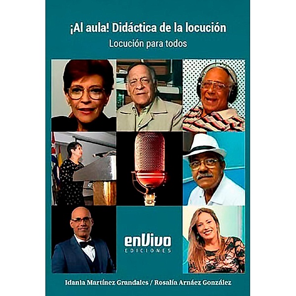 ¡Al aula! Didáctica de la locución, Rosalía Arnáez González, Idania Martínez Grandales