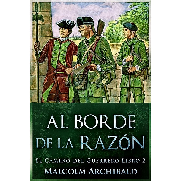 Al Borde de la Razón / El Camino del Guerrero Bd.2, Malcolm Archibald