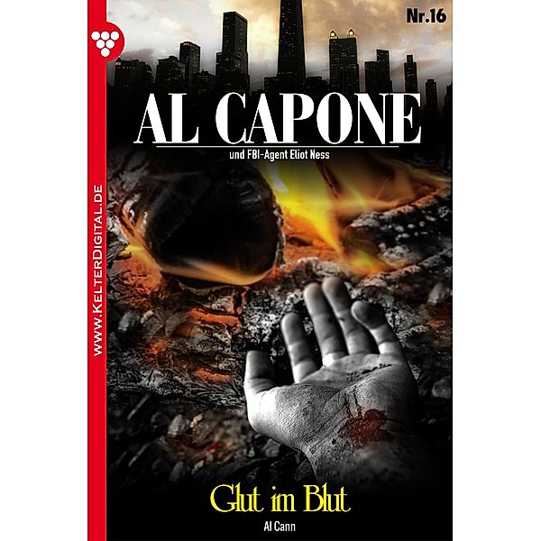 Al Capone 16 - Kriminalroman / Al Capone Bd.16, Al Cann
