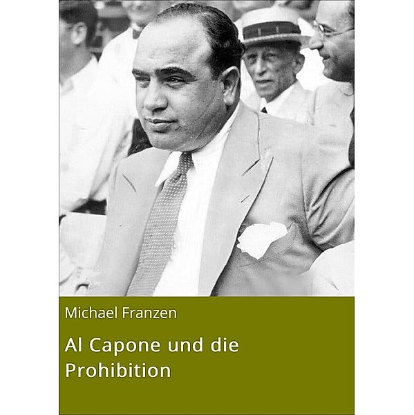 Al Capone und die Prohibition, Michael Franzen