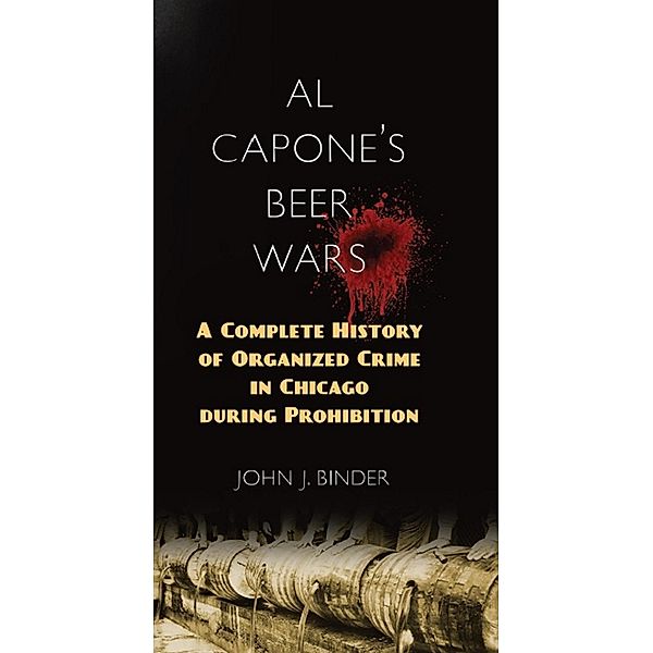Al Capone's Beer Wars, John J. Binder