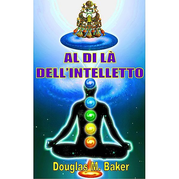 Al di là dell'Iintelletto, Douglas M. Baker