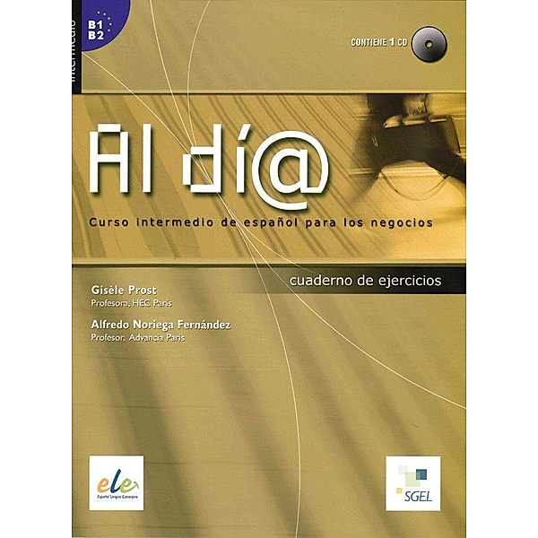 Al día - Nivel intermedio. Arbeitsbuch mit Audio-CD, Gisèle Prost, Alfredo Noriega Fernández