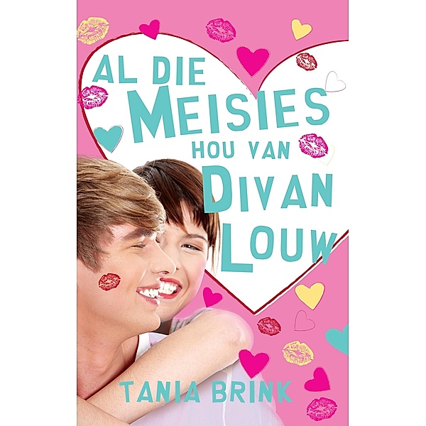 Al die meisies hou van Divan Louw / LAPA Uitgewers, Tania Brink
