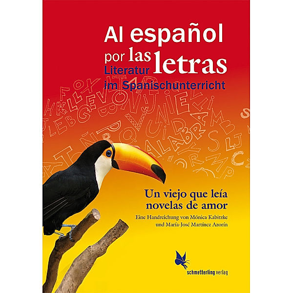 Al español por las letras / Un viejo que leía novelas de amor, de Luis Sepúlveda, María-José Martínez Azorín, Mónica Kabitzke