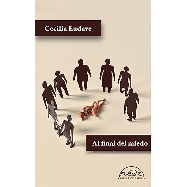 Al final del miedo / VOCES / LITERATURA Bd.305, Cecilia Eudave