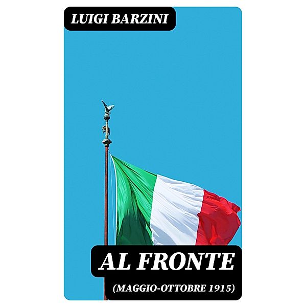 Al fronte (maggio-ottobre 1915), Luigi Barzini