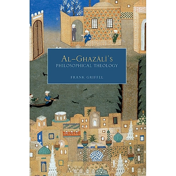 Al-Ghazali's Philosophical Theology, Frank Griffel