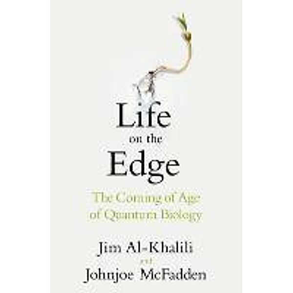 Al-Khalili, J: Life on the Edge, Jim Al-Khalili, Johnjoe McFadden