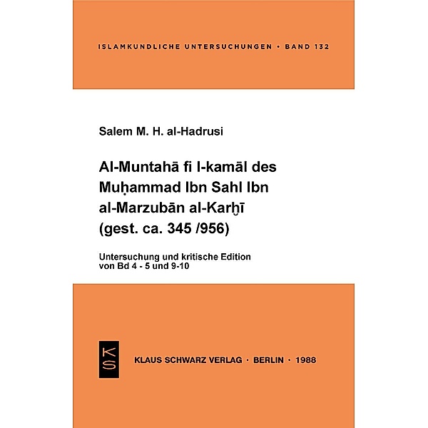 Al-Muntaha fi l-kamal des Muhammad Ibn Sahl Ibn al-Marzuban al-Karhi (gest. ca. 345/956) / Islamkundliche Untersuchungen Bd.132, Salem M. H. al-Hadrusi