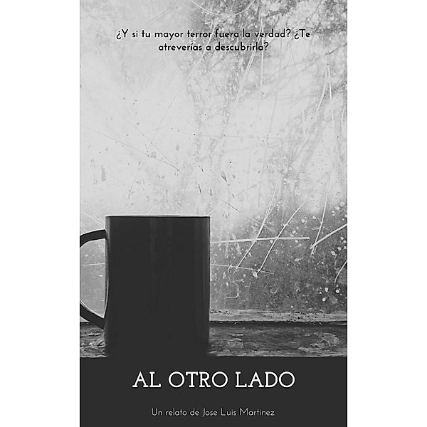 Al Otro Lado (Relatos de Isgramort) / Relatos de Isgramort, Jose Luis Martinez