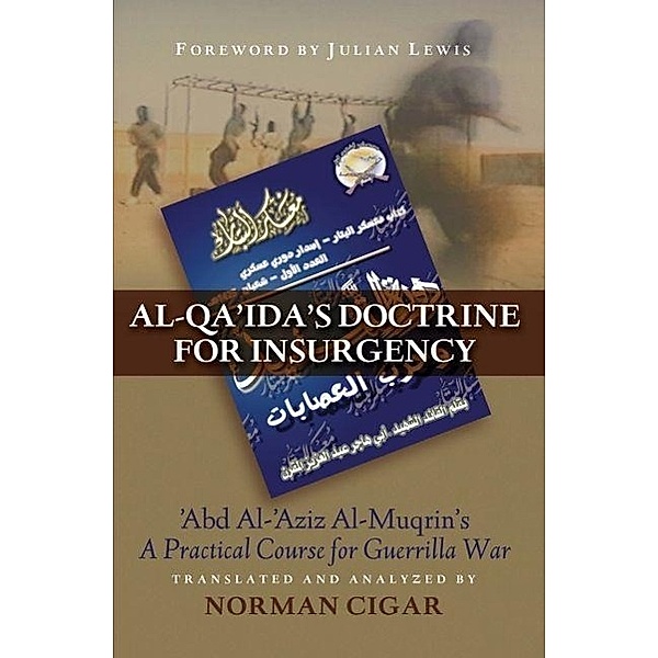 Al-Qaida's Doctrine for Insurgency: Abd Al-Aziz Al-Muqrin's A Practical Course for Guerrilla War, Abd Al-Aziz Muqrin
