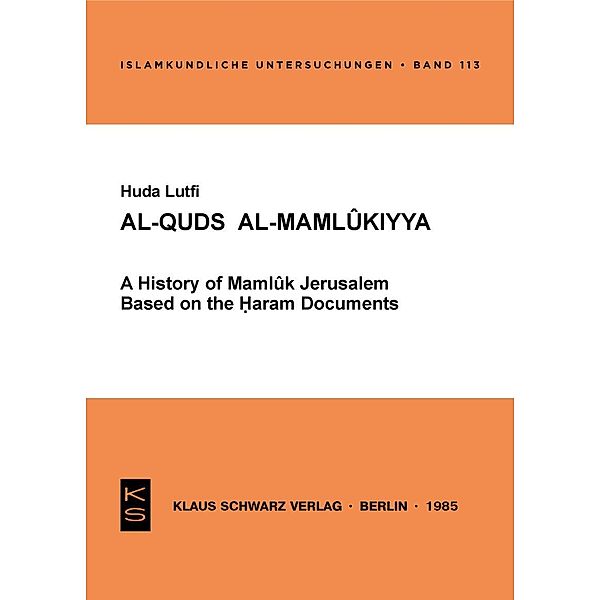 Al-Quds Al-Mamlukiyya / Islamkundliche Untersuchungen Bd.113, Huda Lutfi