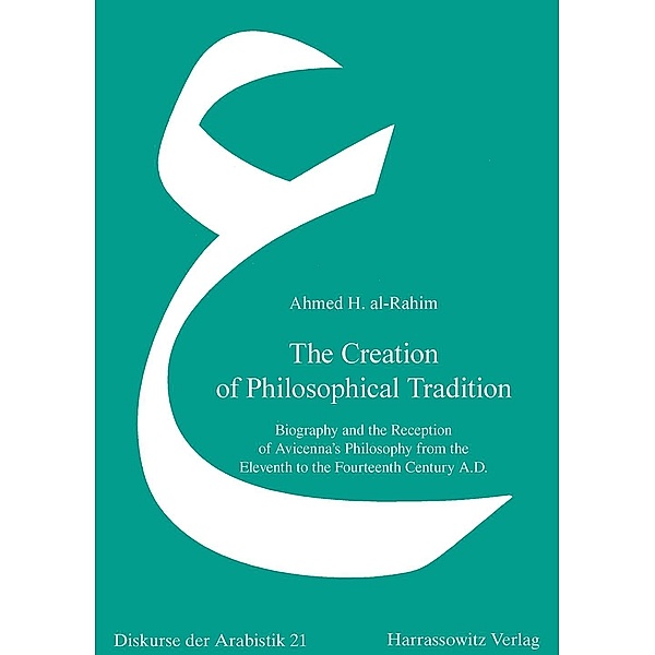 Al-Rahim, A: Creation of Philosophical Tradition, Ahmed H. al-Rahim