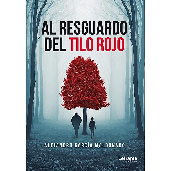 Al resguardo del tilo rojo, Alejandro García Maldonado