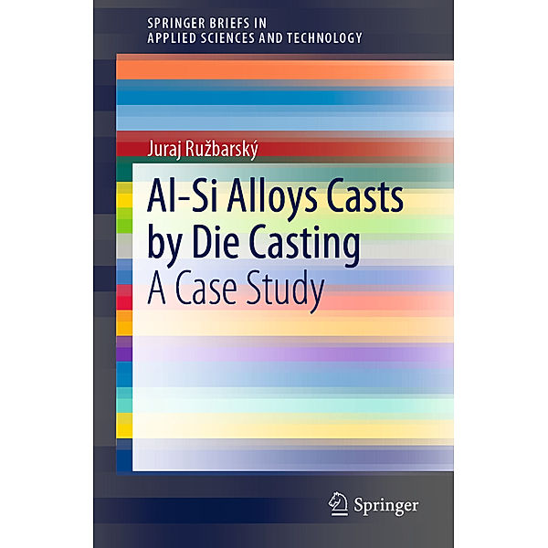 Al-Si Alloys Casts by Die Casting, Juraj Ruzbarský