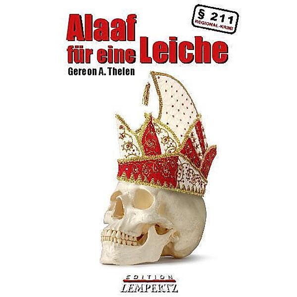 Alaaf für eine Leiche, Gereon A. Thelen