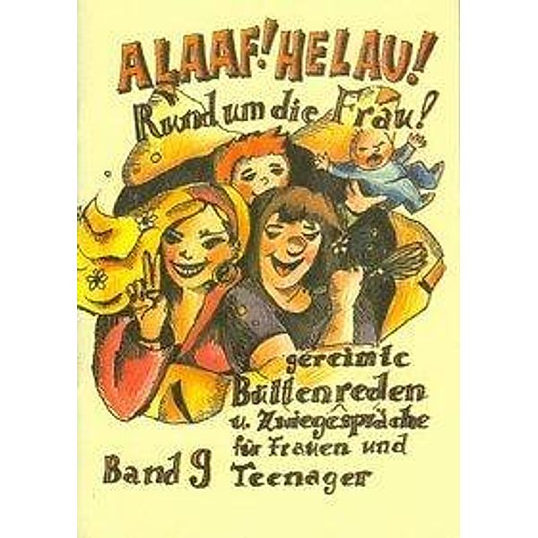 Alaaf! Helau! Rund um die Frau. Band 09, Regina Ebert