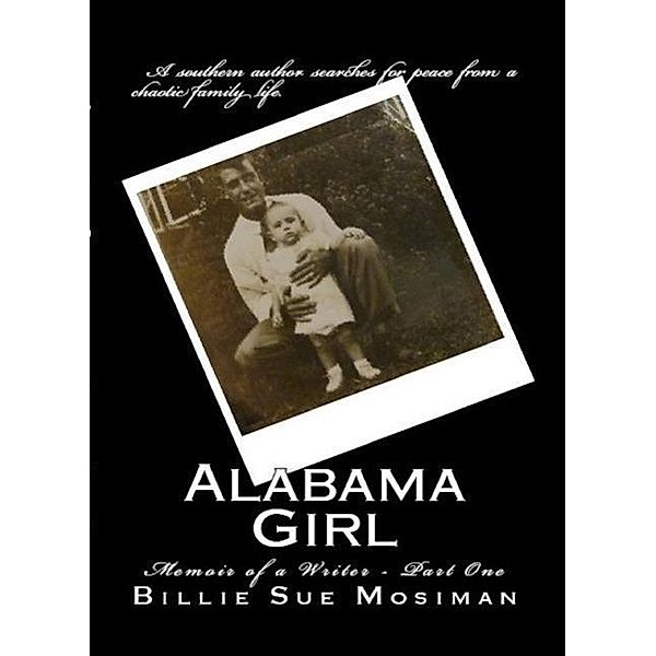 ALABAMA GIRL-Memoir of a Writer-Part 1, Billie Sue Mosiman