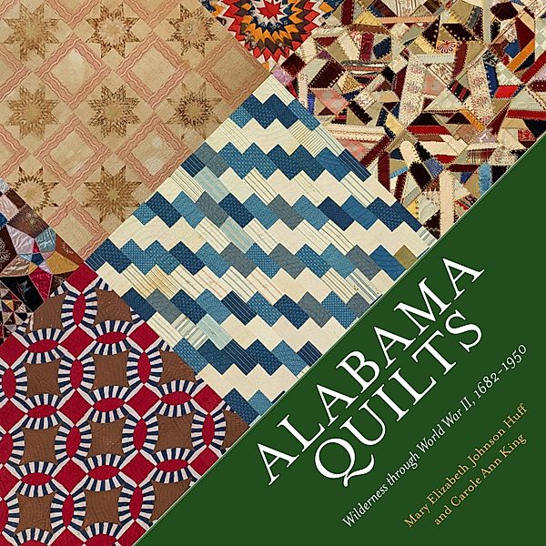 Alabama Quilts, Mary Elizabeth Johnson Huff, Carole Ann King