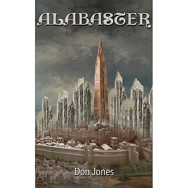 Alabaster (Achillios Chronicles, #1) / Achillios Chronicles, Don Jones