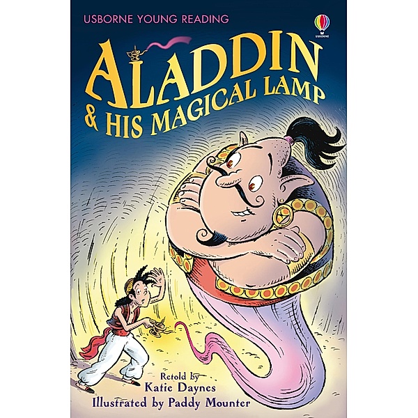 Aladdin and His Magical Lamp / Usborne Publishing, Katie Daynes