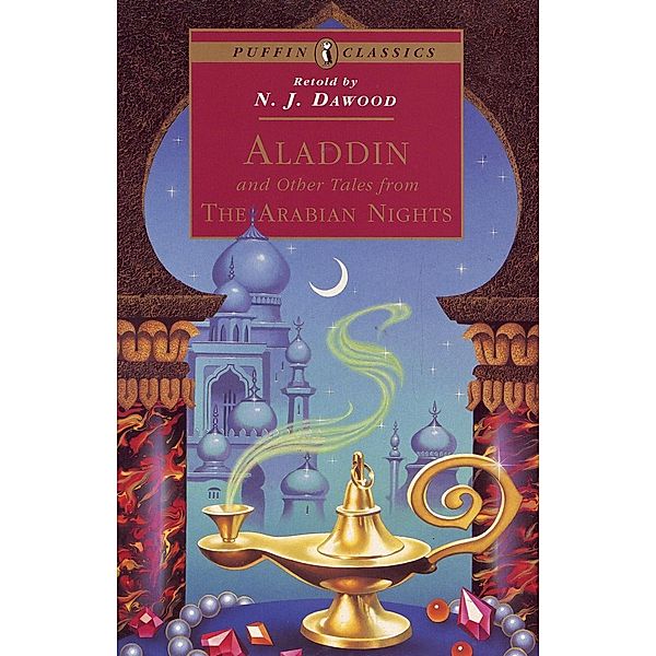 Aladdin and Other Tales from the Arabian Nights, N. J. Dawood