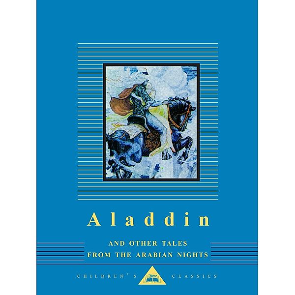 Aladdin and Other Tales from the Arabian Nights / Everyman's Library Children's Classics Series, W. Heath Robinson