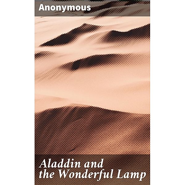 Aladdin and the Wonderful Lamp, Anonymous